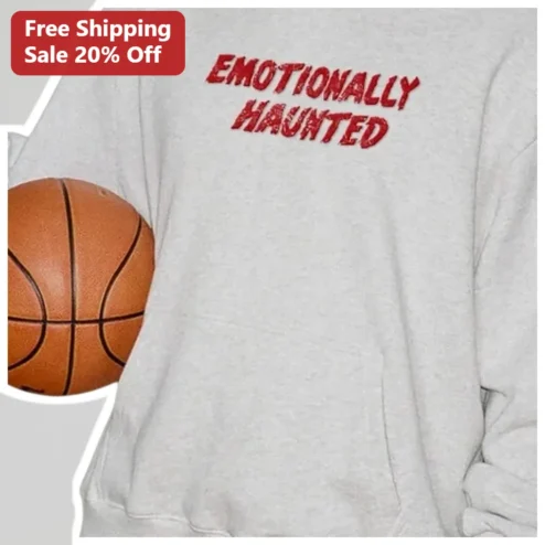 Emotionally Haunted Sweatshirt Funny Basketball Athlete Humor Gift For Men And Women