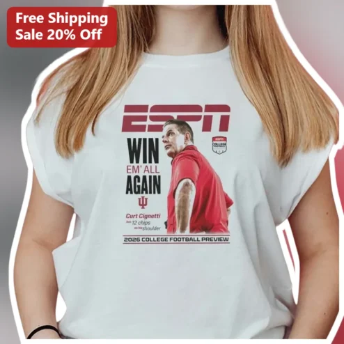 ESPN Win Em All Again IU Curt Cignetti College Football Preview Tee