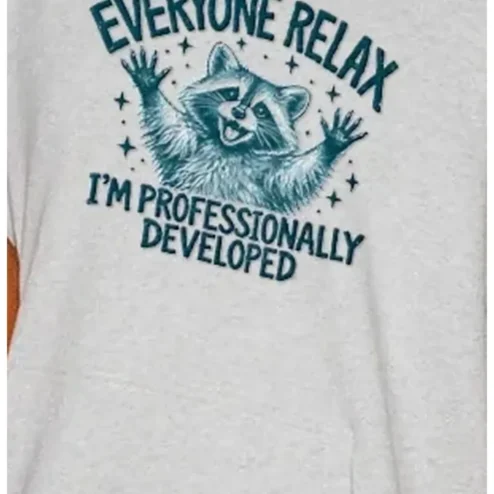 Everyone Relax I'm Professionally Developed Funny Office Humor Graphic Tee for Programmers and Developers