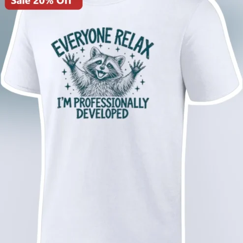 Everyone Relax I'm Professionally Developed Funny Programmer Raccoon Graphic Tee