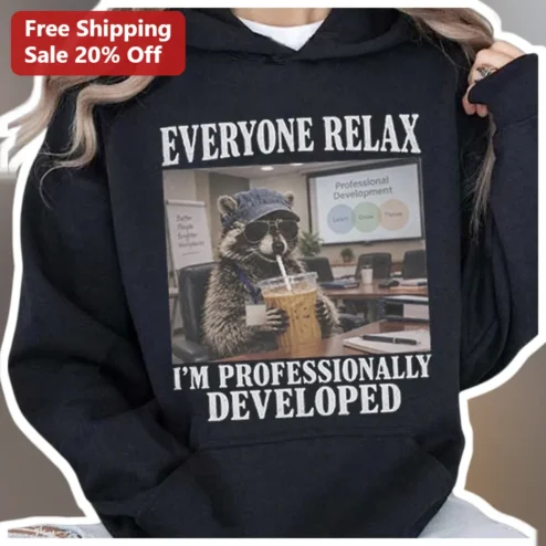 Everyone Relax I'm Professionally Developed Funny Raccoon Hoodie
