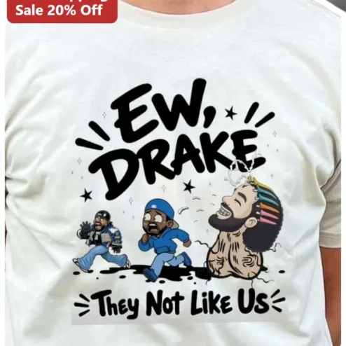 EW Drake They Not Like Us Tee Viral Rap Diss Meme Graphic Shirt for Hip Hop Fans