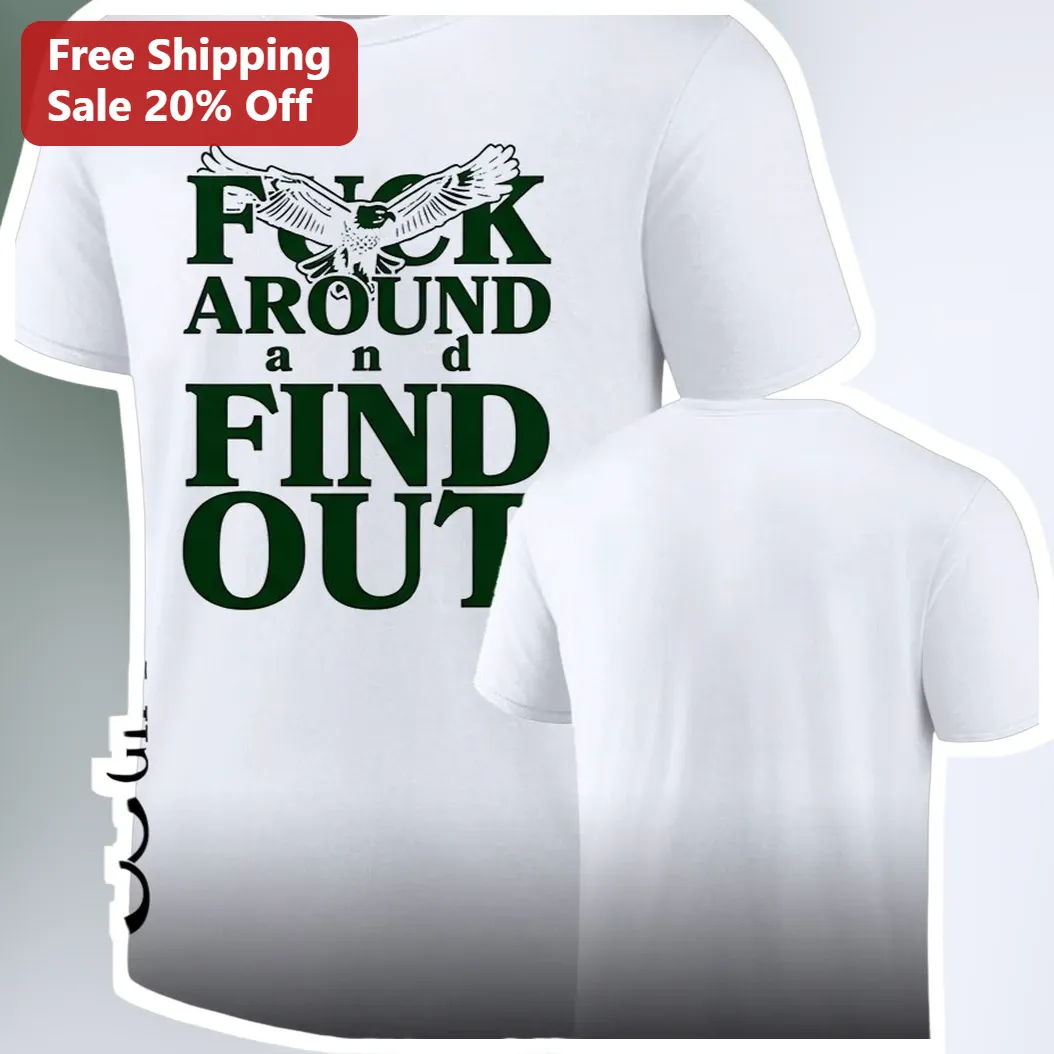 F*CK AROUND and FIND OUT Tee FAFO Eagle Graphic Shirt for Men Women