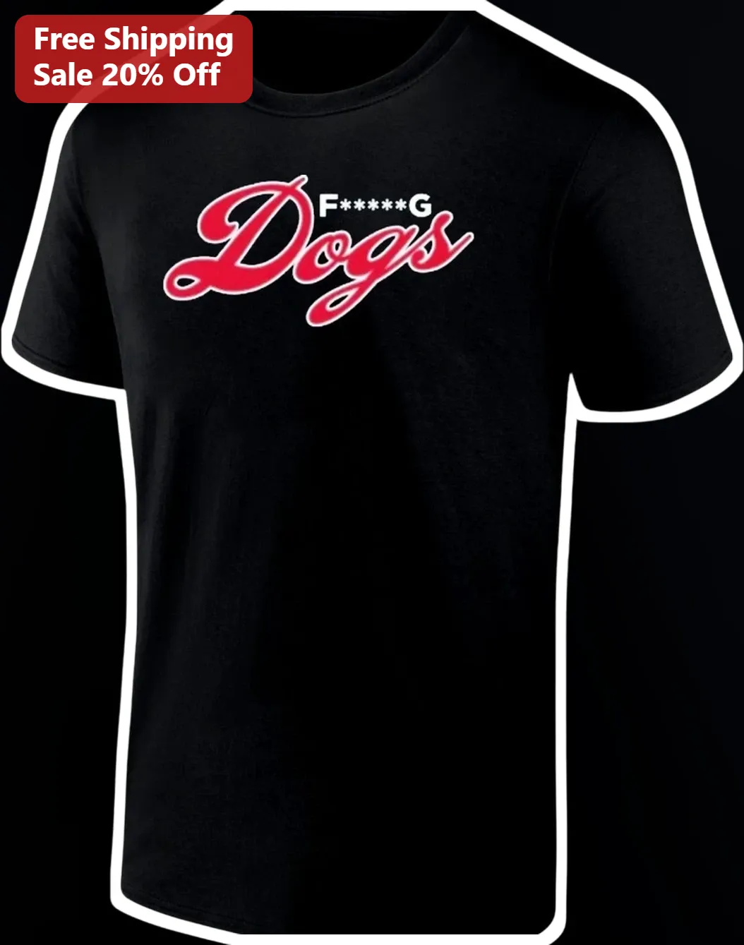 F*****G Dogs Tee Funny Dog Lover Graphic T-Shirt for Men Women