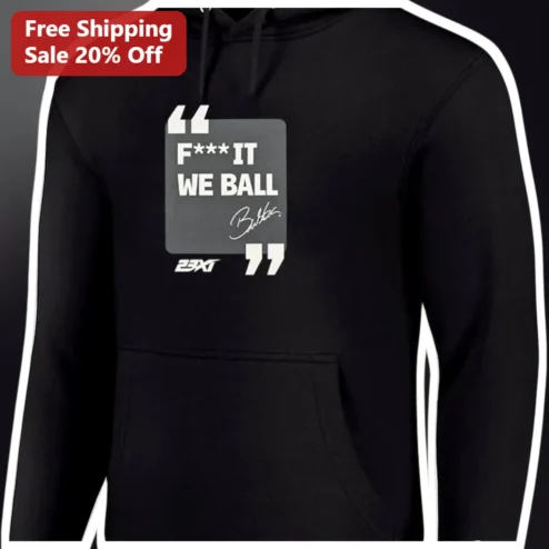 F*** It We Ball Hoodie Lonzo Ball Signature Streetwear Meme Apparel for Basketball Fans