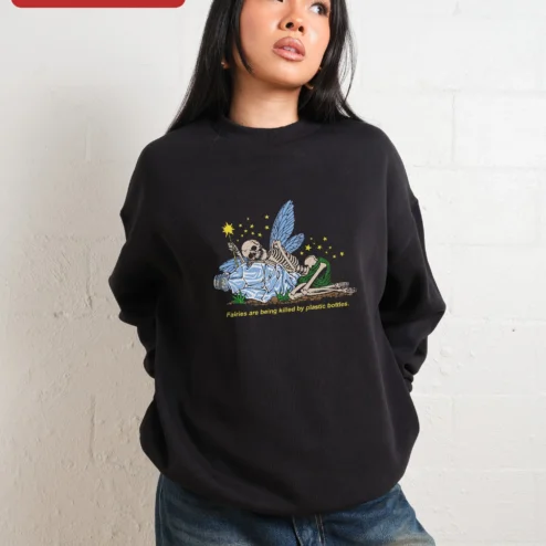 Fairies Are Being Killed By Plastic Bottles Eco Awareness Sweatshirt