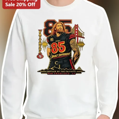 Faithful Built Different Captain of the Faithful San Francisco George Kittle Sweatshirt