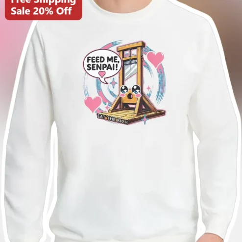 Feed Me Senpai Eat The Rich Kawaii Guillotine Sweatshirt Anime Dark Humor Gift