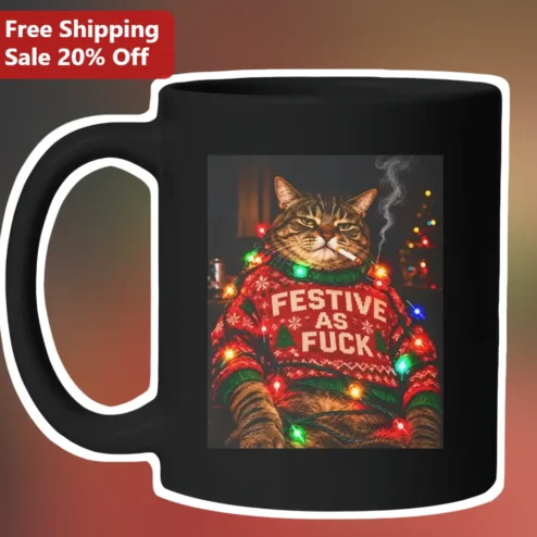 Festive As Fuck Mug Funny Christmas Cat Sarcastic Holiday Gift Secret Santa Gag Present Adult Humor Ceramic Coffee Tea Cup