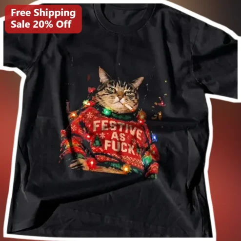 Festive As Fuck Tee Grumpy Cat Christmas Sweater Sarcastic Holiday Shirt