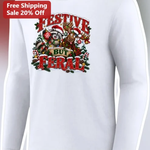 Festive But Feral Long Sleeve Shirt Funny Raccoon Moose Christmas Gift