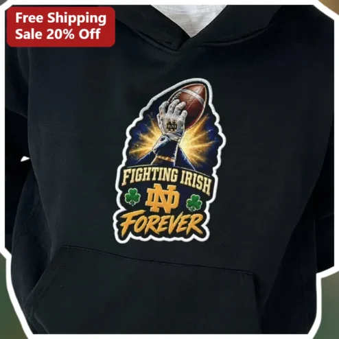 Fighting Irish Forever Hoodie Notre Dame Football Fan Apparel Game Day Gift