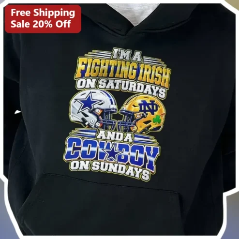 Fighting Irish On Saturdays And Cowboy On Sundays Hoodie Notre Dame Dallas Football Fan Gift