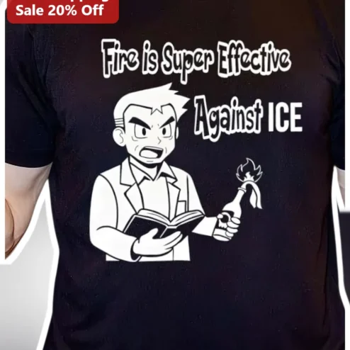 Fire is Super Effective Against ICE Professor Oak Pokemon Tee
