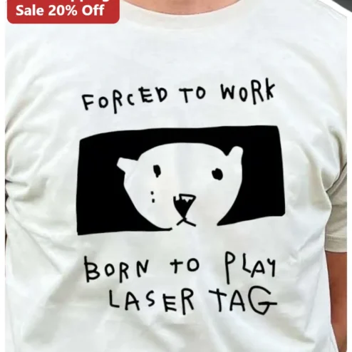 Forced to Work Born to Play Laser Tag Tee Funny Gamer Humor Shirt Gift