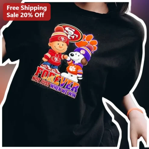 Forever Not Just When We Win Charlie Brown Snoopy 49ers Clemson Tee available at our Chicago, Illinois warehouse