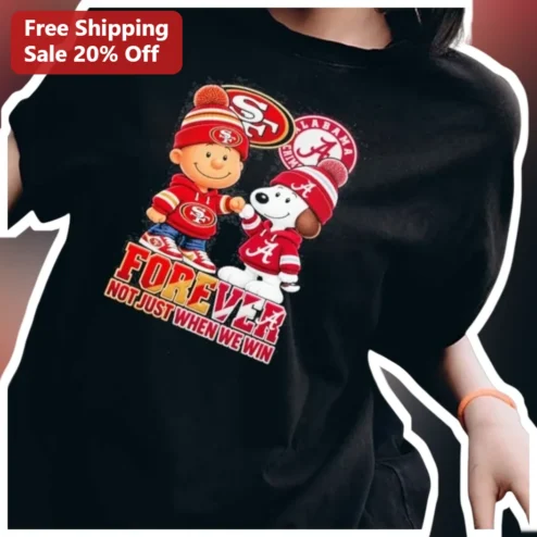 Forever Not Just When We Win Snoopy Peppermint Patty 49ers Alabama Crimson Tide Graphic Tee available at our Chicago, Illinois warehouse