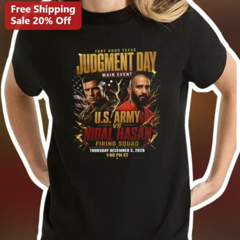 Fort Hood Texas Judgment Day Main Event US Army vs Nidal Hasan Firing Squad Tee