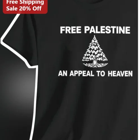 Free Palestine An Appeal To Heaven Tee Political Activism Pine Tree Graphic Shirt