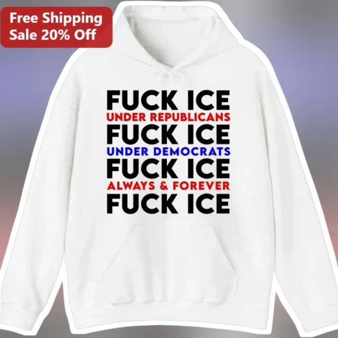 Fuck Ice Always And Forever Hoodie Anti-Ice Political Activist Protest Apparel Unisex