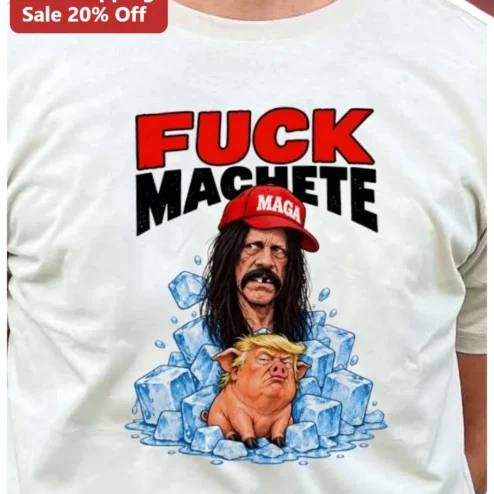 Fuck Machete Danny Trejo Donald Trump Satire Graphic Tee