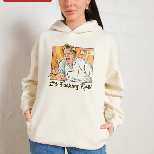 Fuck Me It's Raw Gordon Ramsay Hoodie Funny Chef Graphic Pullover