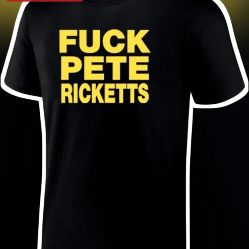 Fuck Pete Ricketts Tee Political Protest Shirt Nebraska Senator Graphic Apparel