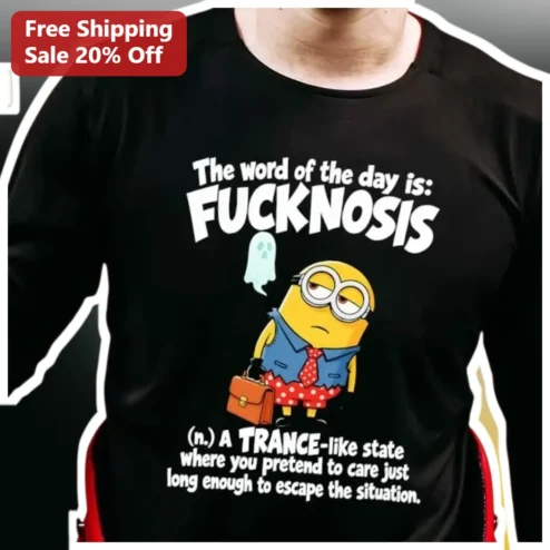 FUCKNOSIS Definition Minion Graphic Tee Funny Word of the Day Sarcastic Humor Shirt
