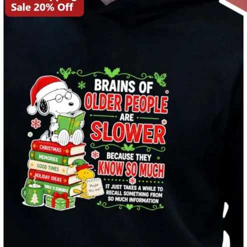 Funny Brain Slow Older People Humor Snoopy Christmas Hoodie