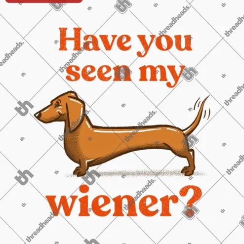 Customer in Chicago, Illinois wearing Funny Dachshund Have You Seen My Wiener Dog Graphic Tee Gift for Women Men