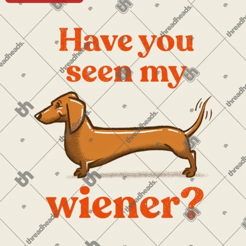 Close-up of Funny Dachshund Have You Seen My Wiener Dog Graphic Tee Gift for Women Men for streetwear fans in Chicago, Illinois