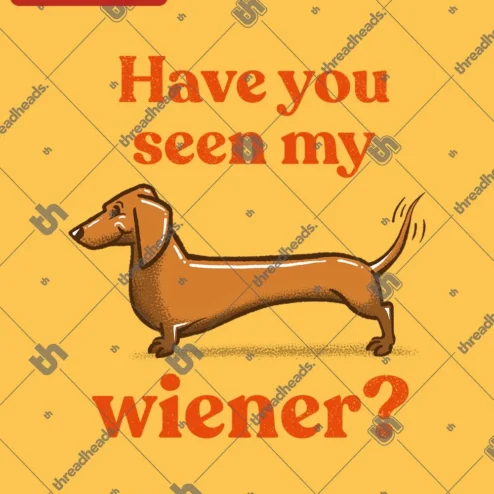 Customer in Chicago, Illinois wearing Funny Dachshund Have You Seen My Wiener Dog Graphic Tee Gift for Women Men
