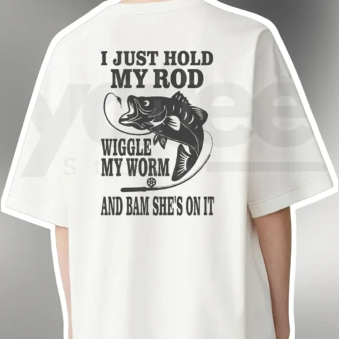 Funny Fishing Humor I Just Hold My Rod Wiggle My Worm Tee Gift for Anglers Dad
