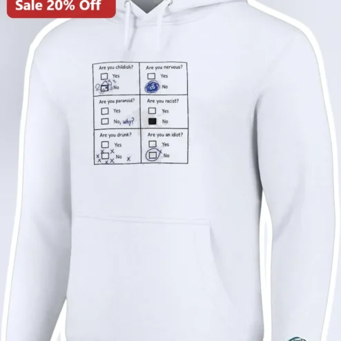 Funny Sarcastic Insult Checklist Hoodie Are You Childish Nervous Paranoid Drunk Idiot Gag Gift