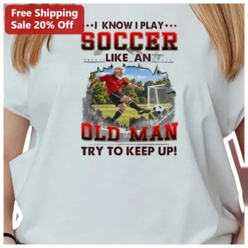 Funny Soccer Shirt Tee Old Man Keep Up With Kids Gift for Dad
