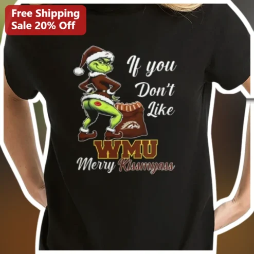 Funny WMU Merry Kissmyass Tee Western Michigan Broncos Grinch Christmas Gift