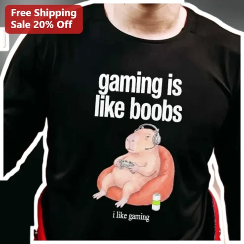 Gaming Is Like Boobs Funny Gamer Tee I Like Gaming Shirt Gift for Gamers