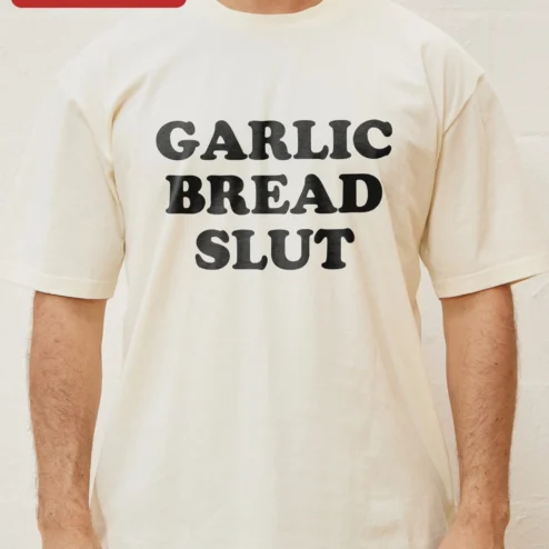 Customer in Chicago, Illinois wearing Garlic Bread Slut Funny Graphic Tee for Foodies