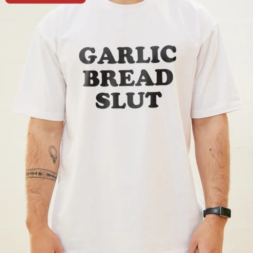 Close-up of Garlic Bread Slut Funny Graphic Tee for Foodies for streetwear fans in Chicago, Illinois