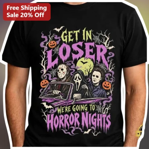 Get In Loser We're Going To Horror Nights Tee Ghostface Jason Michael Myers Halloween Shirt