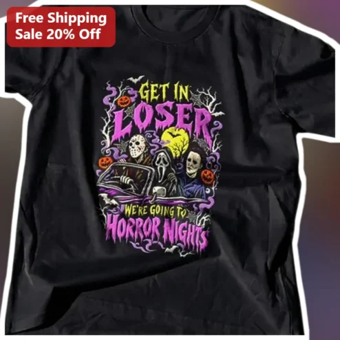 Get In Loser We're Going To Horror Nights Tee Ghostface Jason Voorhees Michael Myers Halloween Shirt