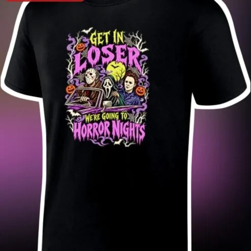 Get In Loser We're Going To Horror Nights Tee Jason Voorhees Ghostface Michael Myers Halloween Shirt