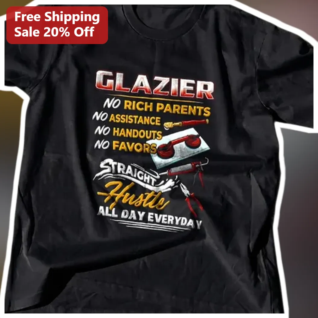Glazier No Rich Parents Straight Hustle All Day Everyday Tee