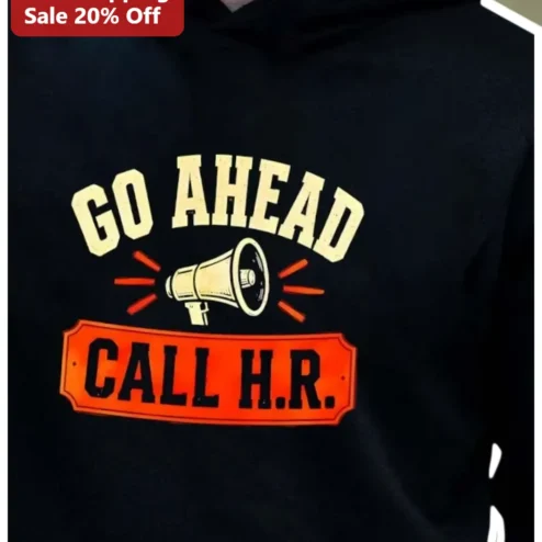 Go Ahead Call H.R. Funny Human Resources Hoodie Retro Office Humor Gift for HR Professionals