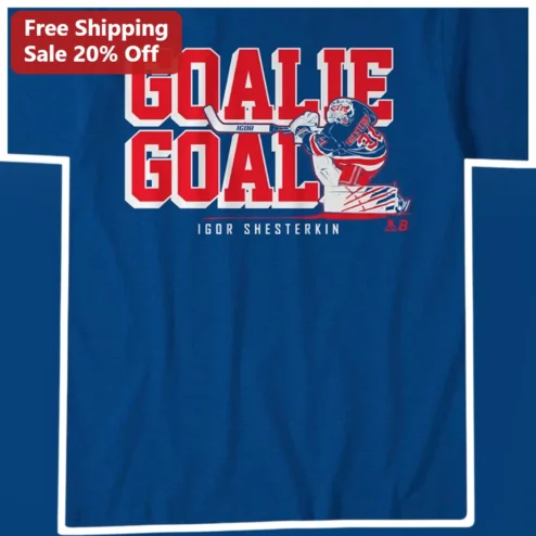 GOALIE GOAL Tee Igor Shesterkin New York Rangers NHL Goalie Celebration Shirt