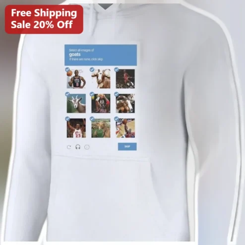 Goat CAPTCHA Meme Hoodie Select All Images Of Goats Funny Michael Jordan Basketball Gift