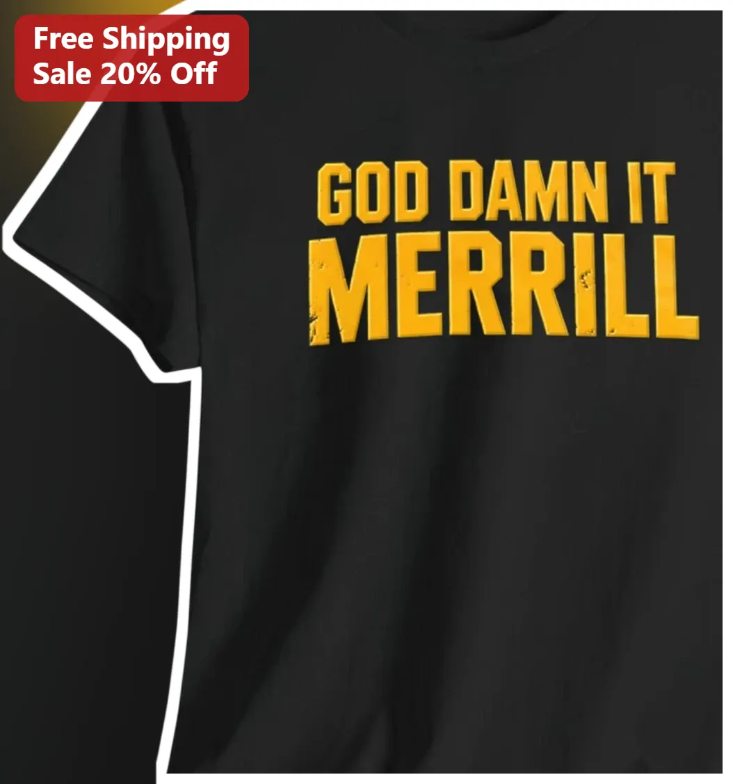 God Damn It Merrill Tee Pat Murphy Mic Up Viral Quote San Diego Padres Fan Apparel