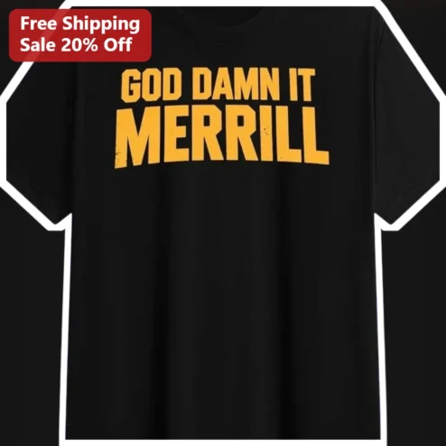God Damn It Merrill Tee Viral Baseball Quote Shirt Pat Murphy Jackson Merrill Graphic Tee
