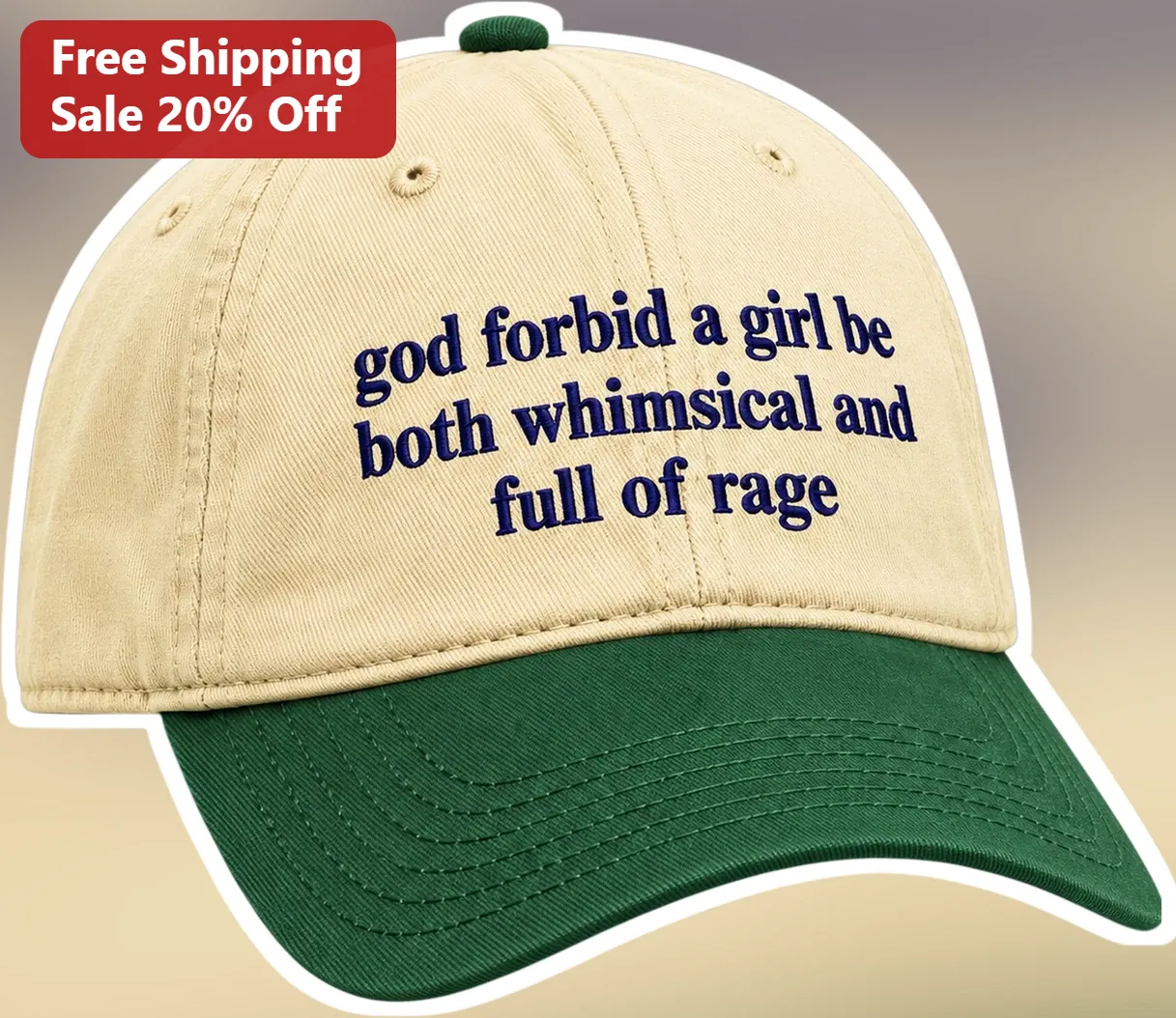 God Forbid A Girl Be Both Whimsical And Full Of Rage Embroidered Dad Hat