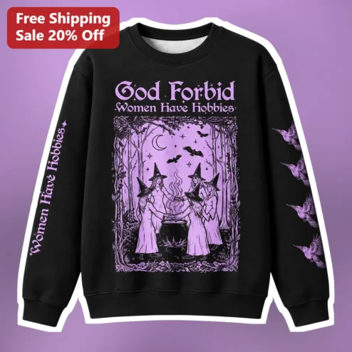 God Forbid Women Have Hobbies Witchy Graphic Sweatshirt Funny Halloween Gift for Women